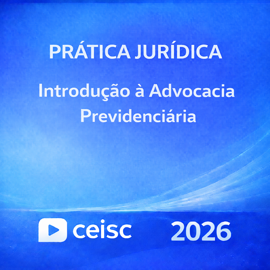 ChatGPT Image 6 de mar. de 2026, 14_43_47 RATEIO PRÁTICA JURÍDICA – INTRODUÇÃO À ADVOCACIA PREVIDENCIÁRIA – CEISC – 2026 ⚖️📘 - Imagem 1