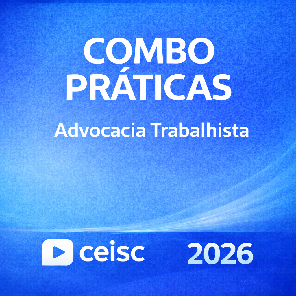 RATEIO COMBO PRÁTICA – ADVOCACIA TRABALHISTA – CEISC – 2026 ⚖️📘 COMBO PRÁTICAS – ADVOCACIA TRABALHISTA – CEISC – 2026 - Imagem 1