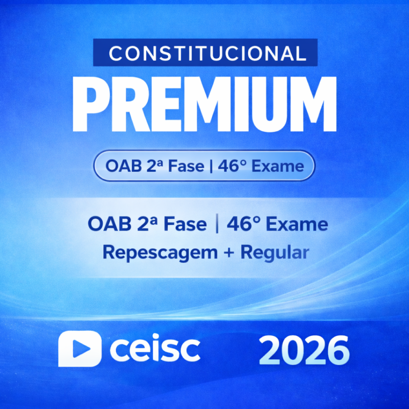 RATEIO OAB – 2ª FASE – 46º EXAME DIREITO CONSTITUCIONAL – REPESCAGEM + REGULAR PREMIUM CEISC – 2026 📘📚