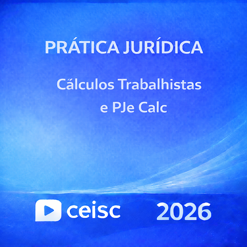 RATEIO PRÁTICA JURÍDICA – CÁLCULOS TRABALHISTAS E PJE-CALC – CEISC – 2026 ⚖️📘 PRÁTICA JURÍDICA – CÁLCULOS TRABALHISTAS E PJE-CALC – CEISC – 2026 - Imagem 1