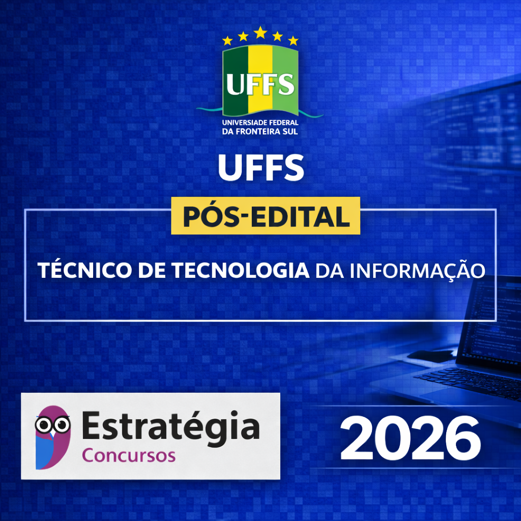 UFFS – PÓS-EDITAL TÉCNICO DE TECNOLOGIA DA INFORMAÇÃO – ESTRATÉGIA CONCURSOS – 2026 UFFS – PÓS-EDITAL TÉCNICO DE TECNOLOGIA DA INFORMAÇÃO – ESTRATÉGIA CONCURSOS – 2026 - Imagem 1