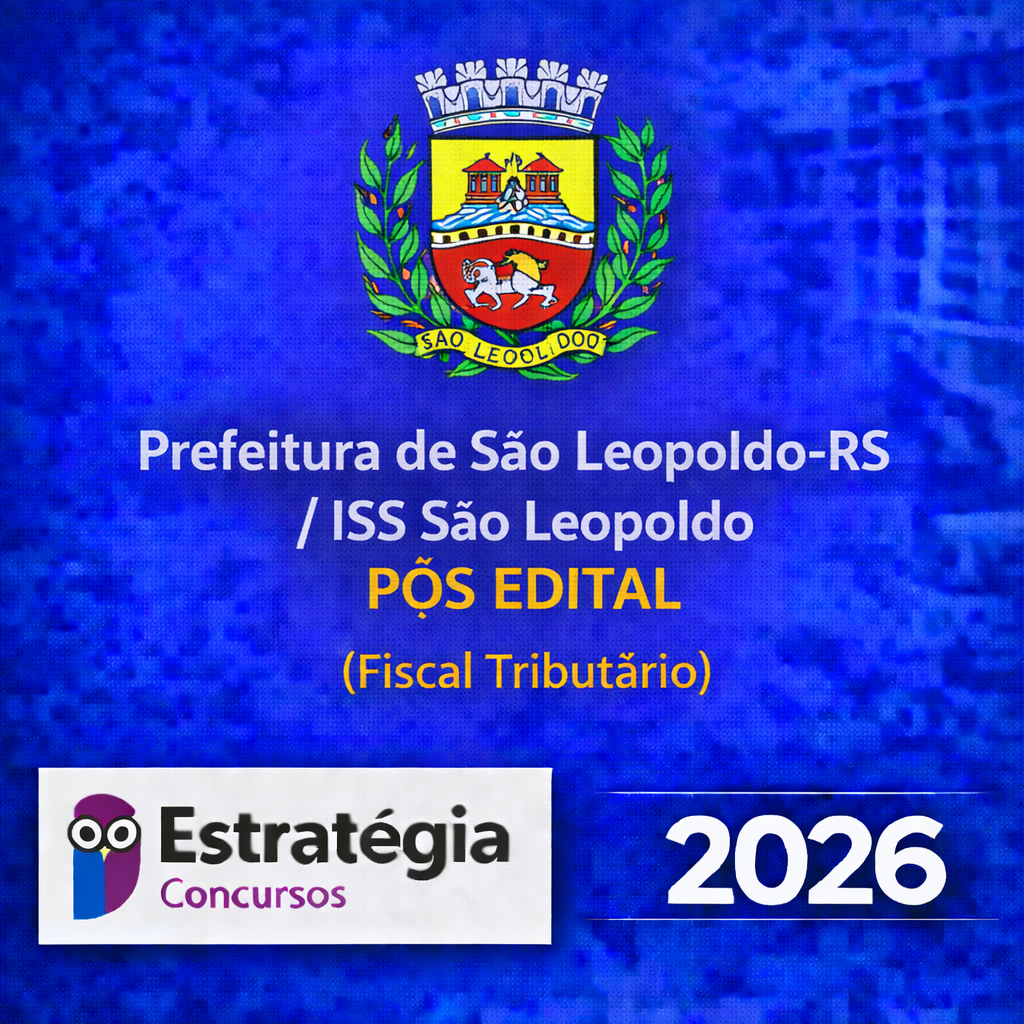 Prefeitura de São Leopoldo-RS ISS São Leopoldo (Fiscal Tributário) ESTRATEGIA 2026 PREFEITURA DE SÃO LEOPOLDO-RS / ISS SÃO LEOPOLDO POS EDITAL (FISCAL TRIBUTÁRIO) – ESTRATÉGIA CONCURSOS – 2026 - Imagem 1