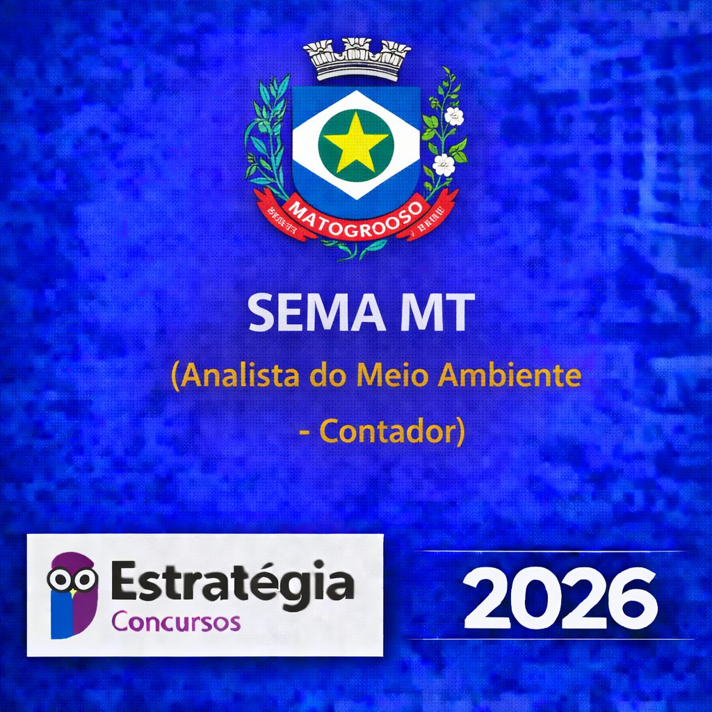 SEMA MT (Analista do Meio Ambiente – Contador) - ESTRATEGIA 2026 SEMA MT (ANALISTA DO MEIO AMBIENTE – CONTADOR) – ESTRATÉGIA CONCURSOS – 2026 - Imagem 1