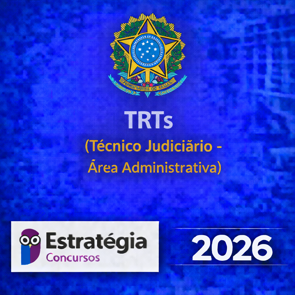 TRTs (Técnico Judiciário - Área Administrativa) ESTRATEGIA 2026 TRTs (TÉCNICO JUDICIÁRIO – ÁREA ADMINISTRATIVA) – ESTRATÉGIA CONCURSOS – 2026 - Imagem 1