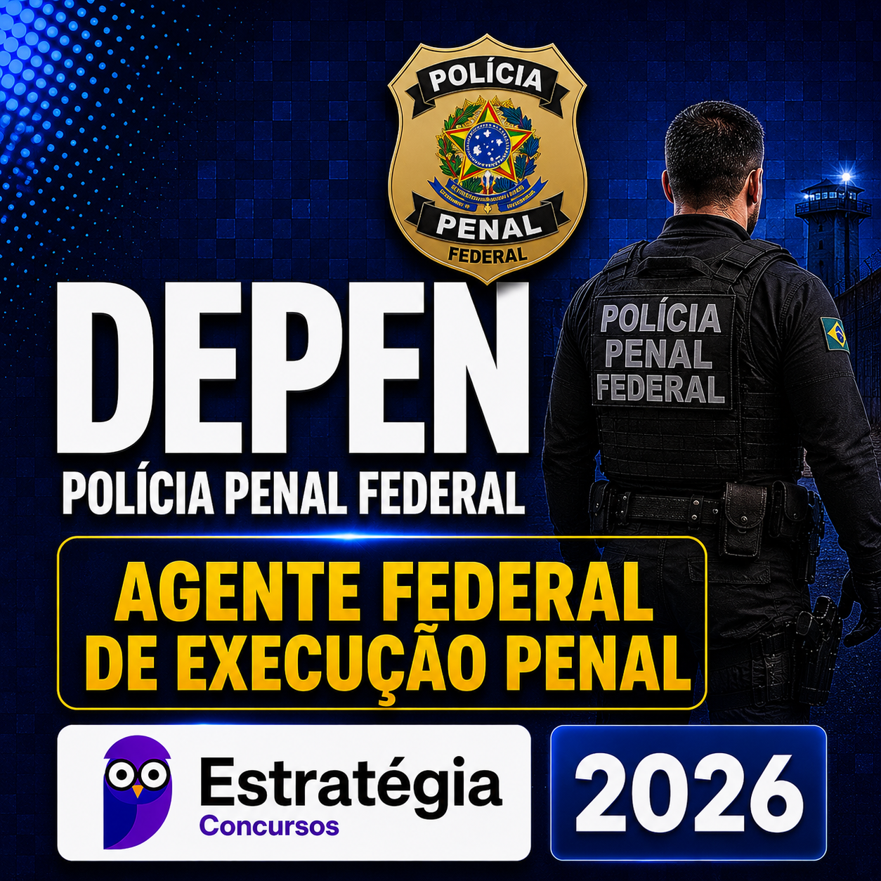 DEPEN-Policia-Penal-Federal-Agente-Federal-de-Execucao-Penal-Estrategia-2026.png DEPEN – POLÍCIA PENAL FEDERAL (AGENTE FEDERAL DE EXECUÇÃO PENAL) – ESTRATÉGIA CONCURSOS – 2026 - Imagem 1