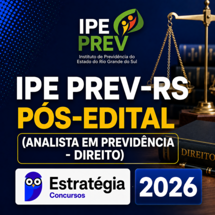 IPE PREV-RS PÓS-EDITAL (ANALISTA EM PREVIDÊNCIA – DIREITO) – ESTRATÉGIA CONCURSOS – 2026 ⚖️📘