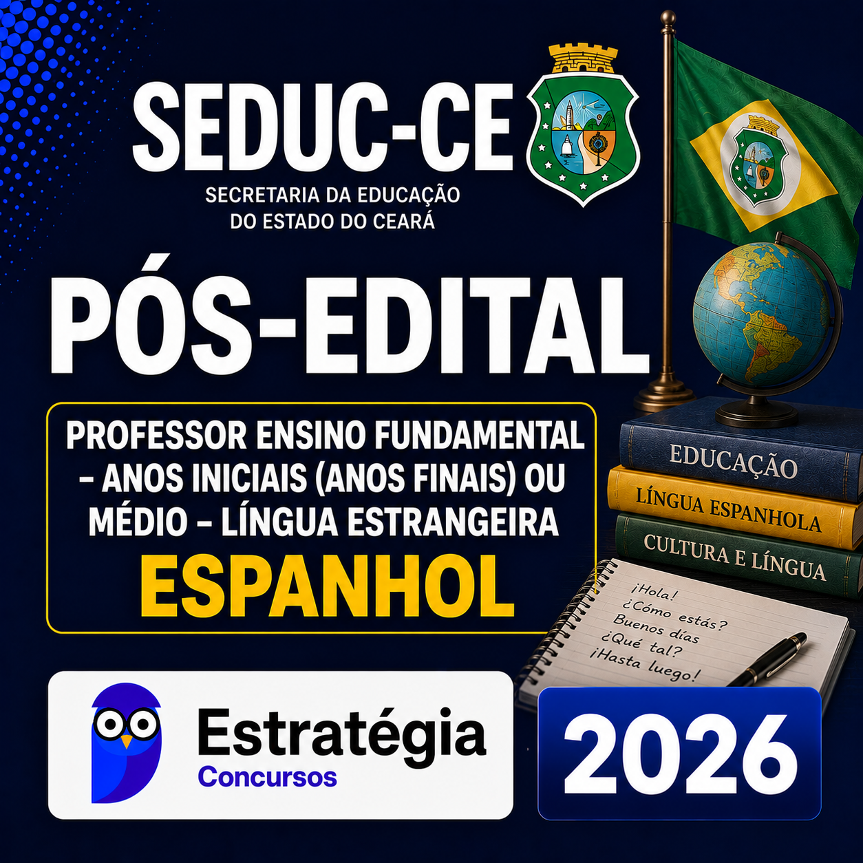 SEDUC-CE-Professor-Ensino-Fundamental-Anos-Iniciais-Anos-Finais-ou-Medio-Lingua-Estrangeira-Espanhol-Estrategia-2026.png SEDUC-CE (PROFESSOR ENSINO FUNDAMENTAL – ANOS FINAIS OU ENSINO MÉDIO – LÍNGUA ESTRANGEIRA ESPANHOL) – ESTRATÉGIA CONCURSOS – 2026 - Imagem 1