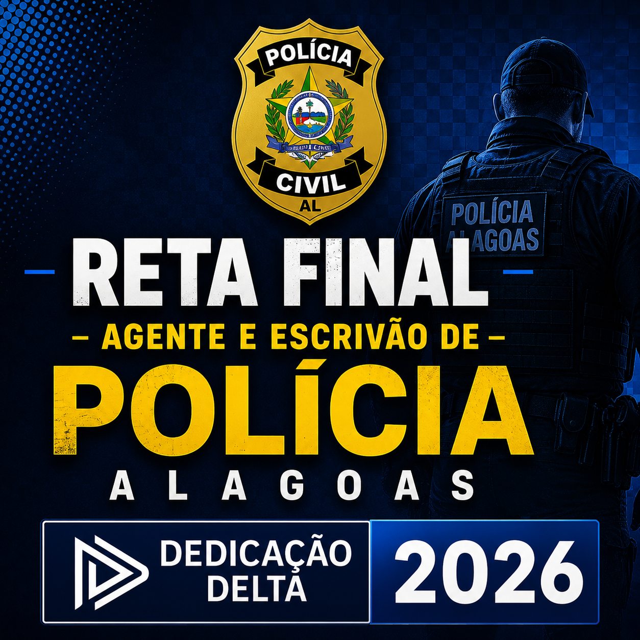 RETA-FINAL-AGENTE-E-ESCRIVAO-DE-POLICIA-ALAGOAS-Dedicacao-delta-2026.png RETA FINAL – AGENTE E ESCRIVÃO DE POLÍCIA ALAGOAS – DEDICAÇÃO DELTA – 2026 - Imagem 1