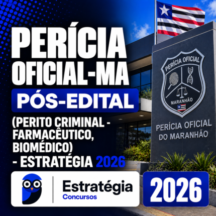 PERÍCIA OFICIAL-MA PÓS-EDITAL (PERITO CRIMINAL - FARMACÊUTICO, BIOMÉDICO) – ESTRATÉGIA 2026