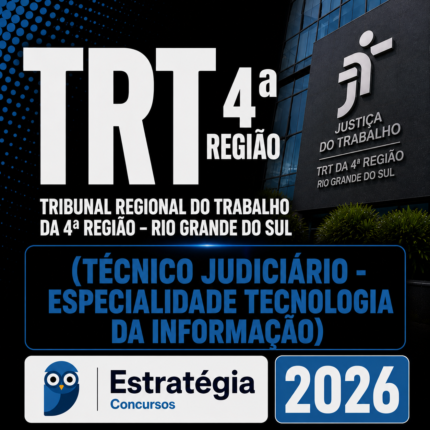 TRT 4ª REGIÃO (TÉCNICO JUDICIÁRIO – ESPECIALIDADE TECNOLOGIA DA INFORMAÇÃO) – ESTRATÉGIA 2026