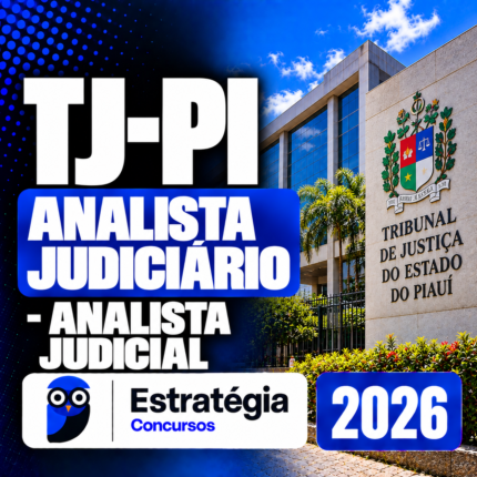 TJ-PI – ANALISTA JUDICIÁRIO – ANALISTA JUDICIAL – ESTRATÉGIA 2026